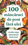 100 de mancaruri de post fara ulei