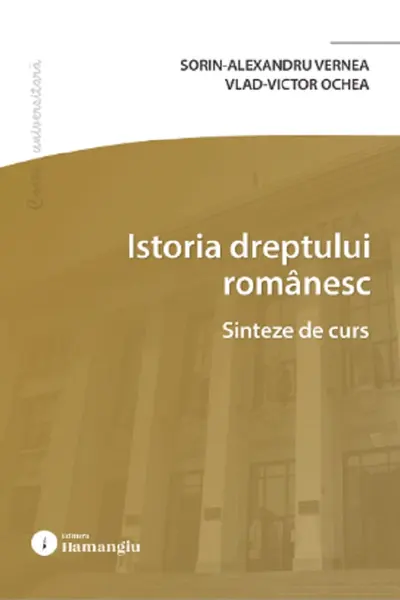 Istoria dreptului românesc. Sinteze de curs