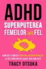 ADHD - Superputerea femeilor altfel