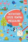 Activitati istete pentru prescolari 3 ani+ Ed.2