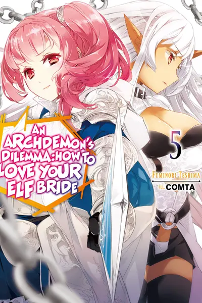 An Archdemon's Dilemma: How to Love Your Elf Bride - Volume 5