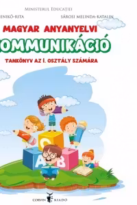 Magyar anyanyelvi kommunikacio tankonyv az I. osztaly szamara