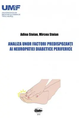 Analiza unor factori predispozanti ai neuropatiei diabetice periferice - Adina Stoian, Mircea Stoian
