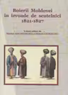 Boierii Moldovei in izvoade de scutelnici 1821-1827