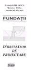 Fundatii. Indrumator de proiectare