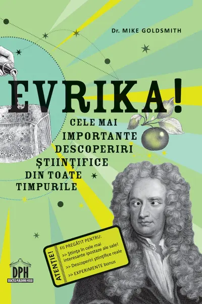 Evrika! Cele mai importante descoperiri științifice din toate timpurile
