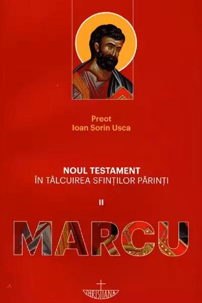 Noul Testament în tâlcuirea sfinților părinți 2: Marcu