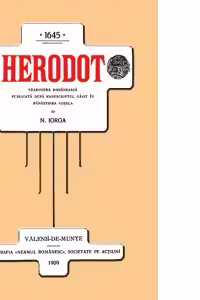 Herodot. Traducere romaneasca publicata dupa manuscrisul gasit in Manastirea Cosula