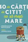 40 De Carti De Citit Ca Sa Cresti Mare.