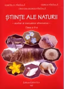 Stiinte ale naturii. Auxiliar al manualelor alternative - Clasa a IV-a