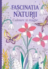 Fascinatia naturii - Culoare si magie