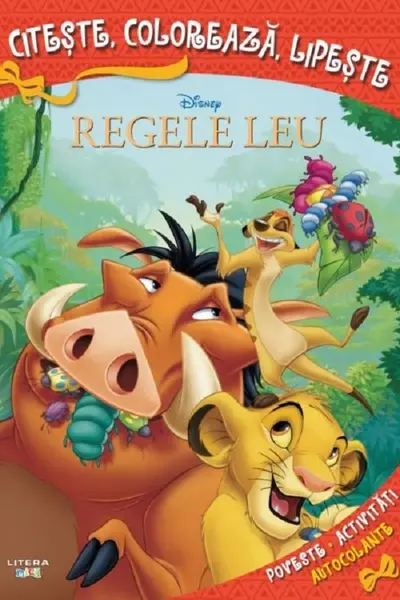 DISNEY. REGELE LEU. Citeste picteaza lipeste