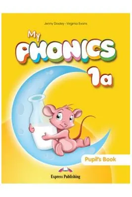 Curs limba engleza My Phonics 1a Manualul elevului