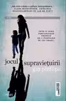 Jocul supravietuirii - Gin Phillips. Intr-o lume periculoasa trebuie sa-i protejam pe cei dragi