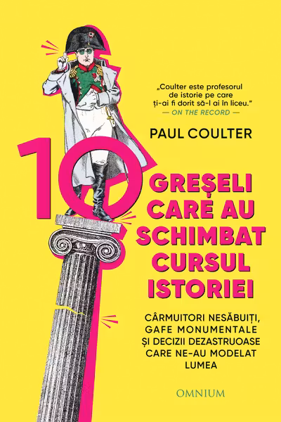 10 greseli care au schimbat cursul istoriei