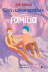 Erus si Lumile Nevazute - vol. 3 - Familia