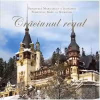 Craciunul Regal. Editia a II-a, revizuita si adaugita - Principesa Margareta, Principele Radu al Romaniei