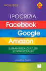 Ipocrizia Facebook, Google, Amazon