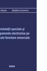 Instalatii speciale si echipamente electronice pe vehicule feroviare remorcate