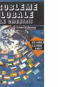 Probleme globale ale Omenirii - Starea lumii 1997 (Prefata Ion Iliescu)