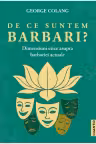 De ce suntem barbari?