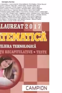 Bacalaureat 2017 - Matematica. Filiera tehnologica. Exercitii recapitulative. Teste
