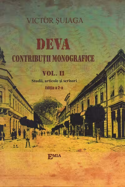 Deva. Contribuții monografice Vol.2: Orașul, cetatea și domeniu