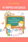 Pe treptele succesului. Teste de evaluare sumativa la limba romana cl. 2