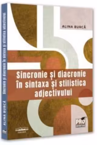 Sincronie si diacronie in sintaxa si stilistica adjectivului