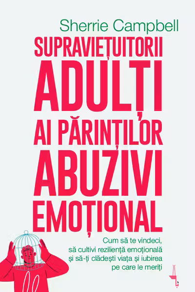 Supravietuitorii adulti ai parintilor abuzivi emotional