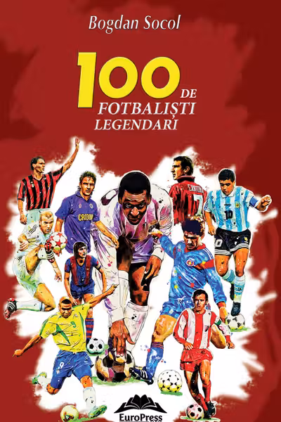 100 de fotbalisti legendari