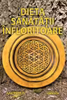 Dieta sanatatii infloritoare