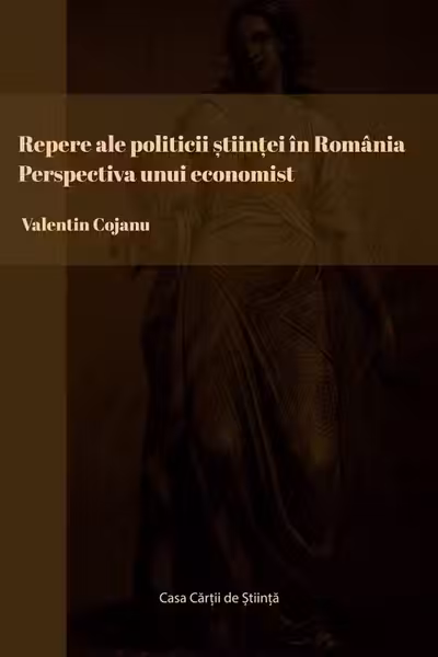 Repere ale politicii ştiinţei în România. Perspectiva unui economist