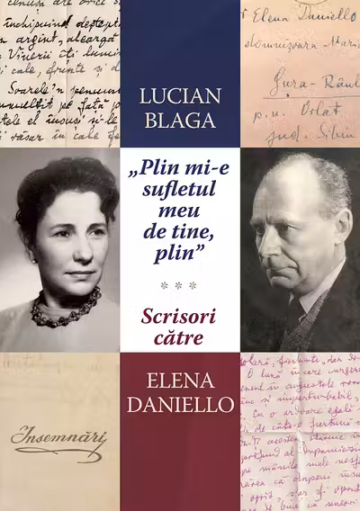 „Plin mi-e sufletul meu de tine, plin.” Scrisori catre Elena Daniello