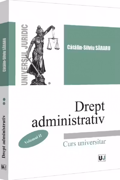 Drept administrativ. Curs universitar Vol.2