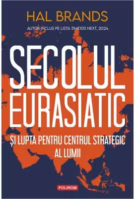 Secolul eurasiatic si lupta pentru centrul strategic al lumii