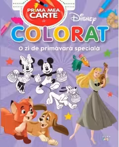 DISNEY. PRIMA MEA CARTE DE PICTAT. O zi de primavara speciala