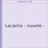 Lacarna - nuvele -
