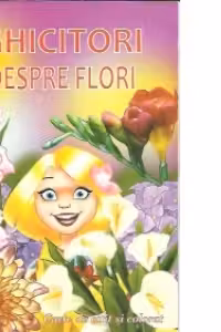 Ghicitori despre flori . Carte de citit si colorat