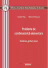 Probleme de combinatorica elementara. Numarare, grafuri, jocuri