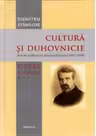 Cultura si duhovnicie. Articole publicate in Telegraful Roman (1930-1993), Volumul 1 - Pr. Prof. Dr. Dumitru Staniloae