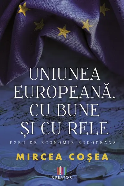 Uniunea Europeană, cu bune și cu rele