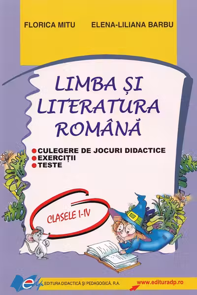 Limba și literatura română - Clasele 1-4 - Culegere de jocuri didactice