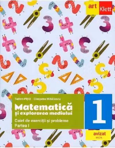 Matematica si explorarea mediului. Clasa I