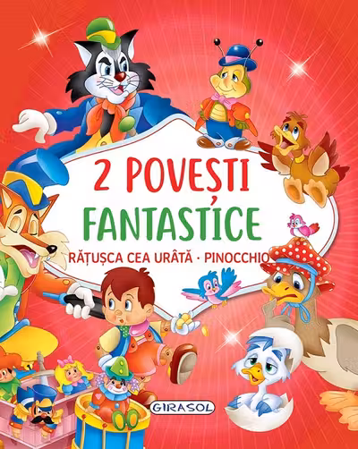 2 Povesti fantastice:Ratusca cea urata/Pinocchio