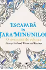 Escapada in Tara Minunilor