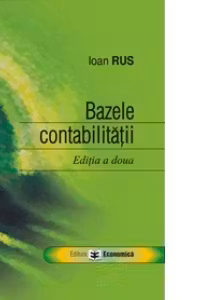 Bazele contabilitatii. Editia a II-a