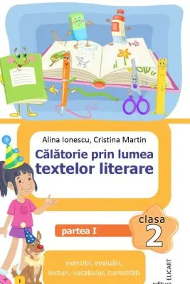 Călătorie prin lumea textelor literare. Clasa a II-a. Partea 1 – (I)