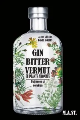 GIN, BITTER, VERMUT cu plante aromate. Obtinerea si servirea
