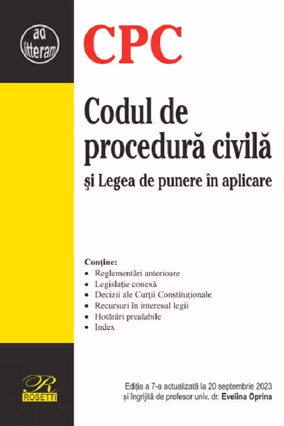 Codul de procedură civilă și legea de punere în aplicare Ed.7 Act.20 Septembrie 2023